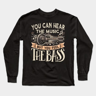 Vivid Virtuoso: You Can Hear The Music But You Feel The Bass Long Sleeve T-Shirt